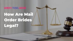 How Are Mail Order Brides Legal?